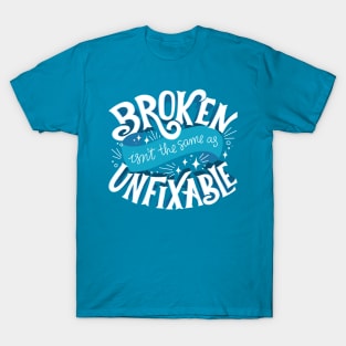 Lunar Chronicles Quote - Broken Unfixable T-Shirt